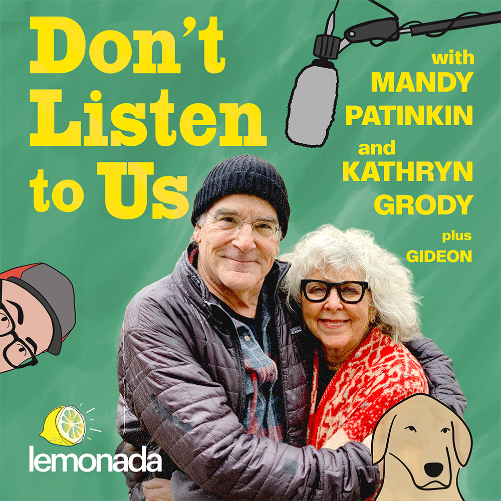 Don't Listen To Us with Mandy Patinkin and Kathryn Grody